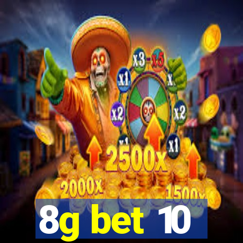 8g bet 10